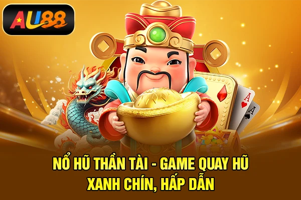 Nổ hũ Thần Tài