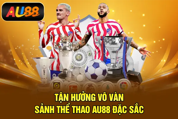 Thể Thao AU88 – Dự Đoán Kết Quả Thể Thao Trực Tuyến Hấp Dẫn Tận hưởng vô vàn sảnh thể thao AU88 đặc sắc