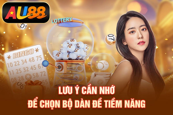 Cách Bắt Dàn Đề Chuẩn, Hiệu Quả Và Chính Xác Nhất Lưu ý cần nhớ để chọn bộ dàn đề tiềm năng